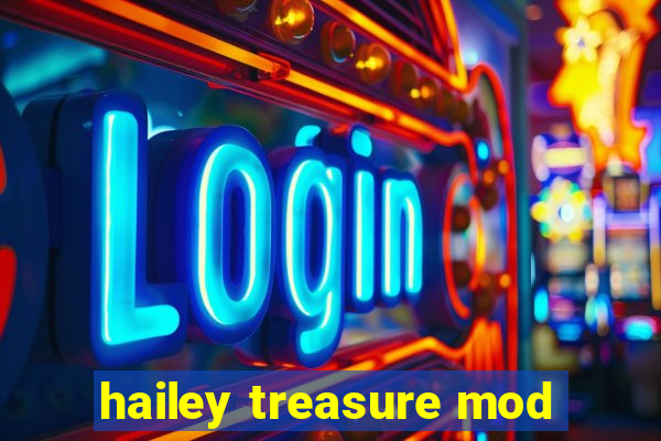 hailey treasure mod